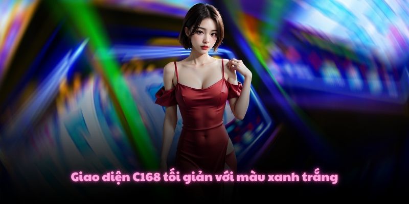 C168 ESHQ Link Trang Chủ Nhà Cái C168.COM Mới Nhất 2026 4 Giao diện C168 tối giản với màu xanh trắng